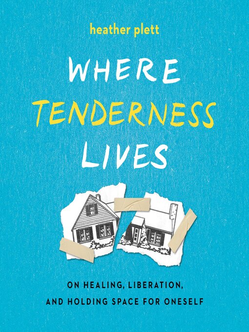 Title details for Where Tenderness Lives by Heather Plett - Available